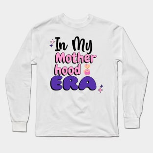 In My Motherhood Era Long Sleeve T-Shirt